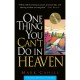 One thing you can't do in heaven