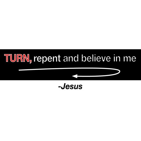 Turn, repent and believe klistremerke 100x30 mm